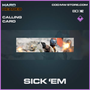 Sick 'Em calling card in Warzone and Cold War