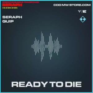 Ready to Die Seraph Quip in Warzone and Vanguard