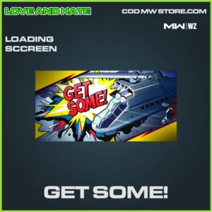 Get Some! Loading Screen in Warzone, MW2, MW3 Love and Hate Bundle