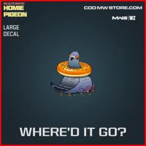Where'd It Go Large Decal in Warzone and MW3 Wildlife Wanted Homie Pigeon Bundle